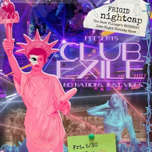 FRIGID Nightcap Present CLUB EXILE Late-Night Variety Cabaret Photo