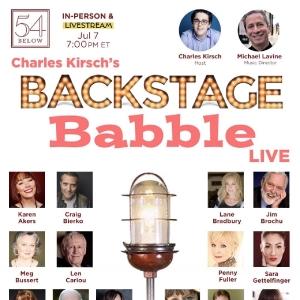 Interview: BACKSTAGE BABBLE LIVE Brings Song & Never-Told Stories to 54 Below Photo