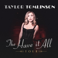 TAYLOR TOMLINSON: THE HAVE IT ALL TOUR Comes to Barbara B. Mann Performing Arts Hall, Dece Photo