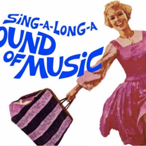 Sing-a-Long-A SOUND OF MUSIC to Return to Tarrytown Music Hall This Month Photo
