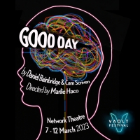 World Première of GOOD DAY Will Run at Vault Festival 2023