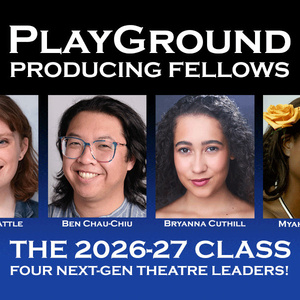 PlayGround Announces 2026-2027 National Producing Fellows Photo