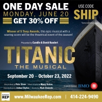 Milwaukee Repertory Theater to Present Special One Day Sale For TITANIC THE MUSICAL Photo