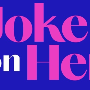 JOKES ON HER Nonprofit to Launch, Backing Women's Comedy With $5K Prize Photo