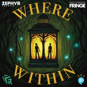 New Musical WHERE WITHIN Comes To Hollywood Fringe Video