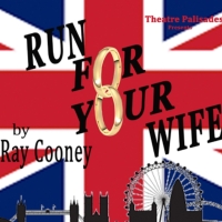 Theatre Palisades Presents RUN FOR YOUR WIFE Opening March 31 Photo