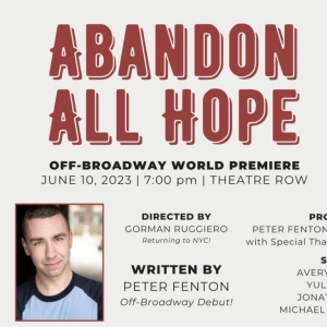 Playwright Peter Fenton To Make Off-Broadway Debut With ABANDON ALL HOPE World Premie Photo