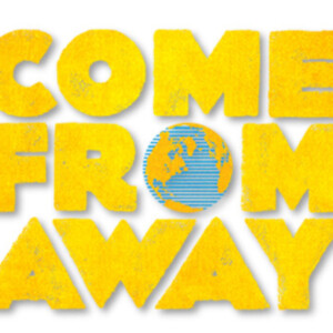 COME FROM AWAY Extended at Marriott Theatre Through Late October