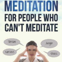 Dr. Samuel Samtosha Steinberg Releases New Book MEDITATION FOR PEOPLE WHO CAN'T MEDIT Photo