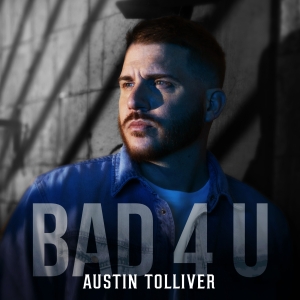 Austin Tolliver Shares Sophomore Album Bad 4 U Photo