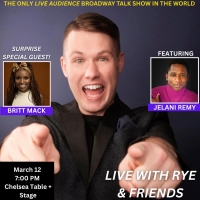 Britt Mack to Join Jelani Remy for LIVE WITH RYE & FRIENDS at Chelsea Table + Stage Photo