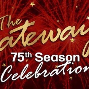 The Gateway to Celebrate 75th Season With Special Event in August