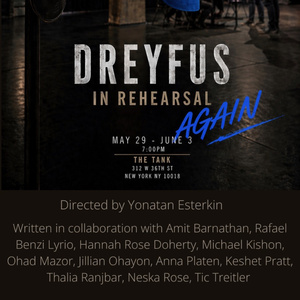 DREYFUS IN REHEARSAL — AGAIN to be Presented at The Tank NYC Photo