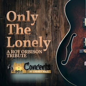 ONLY THE LONELY Roy Orbison Tribute Show to Play Cheney Hall in October Photo