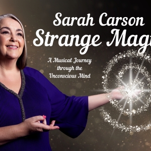 Sarah Carson to Present STRANGE MAGIC at Dont Tell Mama in October Photo