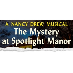 NANCY DREW Musical By Alan Menken and Nell Benjamin, Directed by James Lapine, is in  Photo