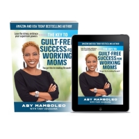 Aby Mamboleo Releases New Self-Help Book THE KEY TO GUILT-FREE SUCCESS FOR WORKING MOMS Photo