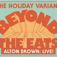 ALTON BROWN LIVE: BEYOND THE EATS – THE HOLIDAY VARIANT to Tour 25 North American Cities