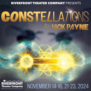 Riverfront Theater Company to Present CONSTELLATIONS by Nick Payne Photo