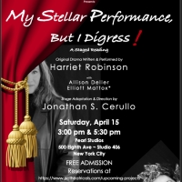 Harriet Robinson to Star in MY STELLAR PERFORMANCE, BUT I DIGRESS in April