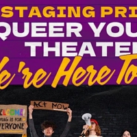 National Queer Theater Hosts WE'RE HERE TO STAY STAGING PRIDE: QUEER YOUTH THEATER FI Photo
