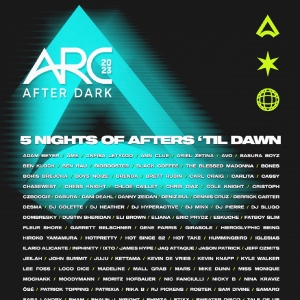 ARC Music Festival Announces After Dark Afterparty Lineups For 2023 Edition Photo