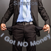 Sarantos Shares True Story Of Struggle On New Hip Hop Release 'I Got NO Money' Photo