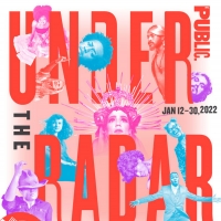 The Public Theater Announces Line-Up for 18th Annual UNDER THE RADAR FESTIVAL