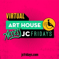 Art House Productions Announces Virtual Access JC Fridays Photo