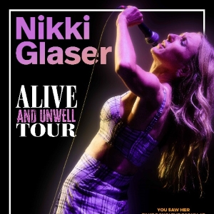 NIKKI GLASER: ALIVE AND UNWELL Tour is Coming to the Kravis Center Photo