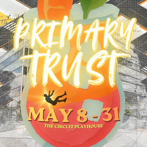 PRIMARY TRUST Will Come to the Circuit Playhouse Photo