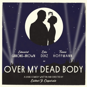 Esther Caporales' OVER MY DEAD BODY To Premiere In The Summer One Act Festival At The Photo