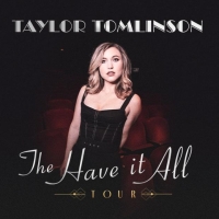 Taylor Tomlinson Adds Third Boston Show To THE HAVE IT ALL TOUR, February 1 Photo