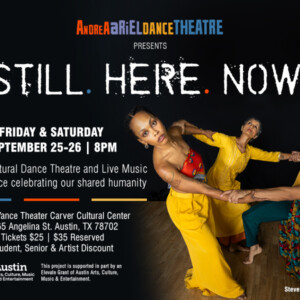 STILL. HERE. NOW. to Premiere From Andrea Ariel Dance Theatre in Austin Photo