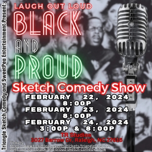 LAUGH OUT LOUD: BLACK AND PROUD Sketch Comedy Show To Illuminate TR Studios With Cultural Celebration Of African-American Humor