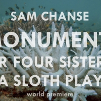 Magic Theatre Presents World Premiere MONUMENT, OR FOUR SISTERS (A SLOTH PLAY)