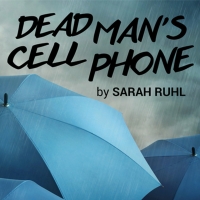 Next Up From the FSU/Asolo Conservatory is Sarah Ruhl's DEAD MAN'S CELL PHONE