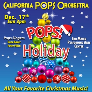 California Pops to Host HOLIDAY WITH THE POPS at San Mateo Performing Arts Center This Month