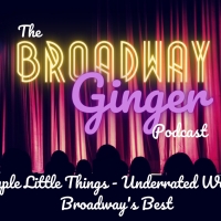 PODCAST: 110 IN THE SHADE gets the Spotlight on THE BROADWAY GINGER PODCAST Episode 7