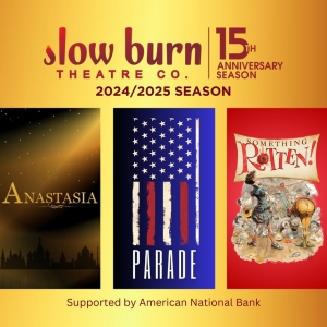Slow Burn Theatre Company to Present PARADE, ANASTASIA, and More in 2024-25 Season Photo