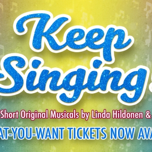 KEEP SINGING! Showcase of Short Musicals Introduces Pay-What-You-Want Tickets and Dis