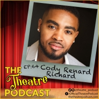 Podcast Exclusive: The Theatre Podcast With Alan Seales: Cody Renard Richard Video