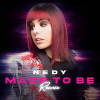 VIDEO: Inspirational Pop Singer/Songwriter NEDY Releases 'Made To Be' Remix Video