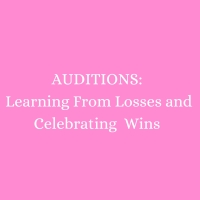 Student Blog: AUDITIONS - Learning from Losses and Celebrating Wins Photo