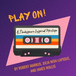 PLAY ON! A SHAKESPEARE INSPIRED MIXTAPE Returns to St. Lawrence Shakespeare Festival Photo
