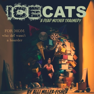 ICE CATS: A DEAD MOM TRAUMEDY, Directed By Marissa Jaret Winokur, to Premiere at Holl Interview