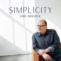 Album Review: Singer John Minnock Has A Real Bent For Smooth Jazz That's Just A Little Bit Queer On His New Album SIMPLICITY