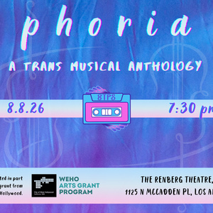 P H O R I A: A TRANS MUSICAL ANTHOLOGY to Make Debut at LA LGBT Center