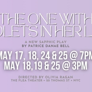 THE ONE WITH VIOLETS IN HER LAP to Have World Premiere at The Flea Theater