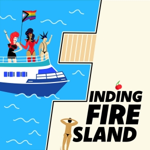 FINDING FIRE ISLAND Docu-Podcast Featuring Joel Kim Booster, Margaret Cho, & Matt…